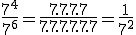 \frac{7^4}{7^6}=\frac{7.7.7.7}{7.7.7.7.7.7}=\frac1{7^2}