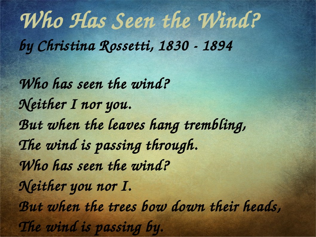 Who has seen the wind?