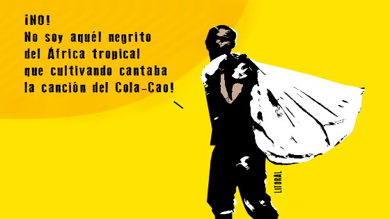 Humor gráfico: un chico de color portando un saco dice que no es aquel negrito del África tropical que cultivando cantaba la canción del Cola-Cao