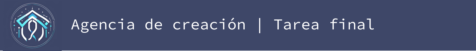 Cabecera de la tarea final de la agencia de creación